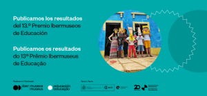 Mention of Honour | Ibermuseums Education Award  